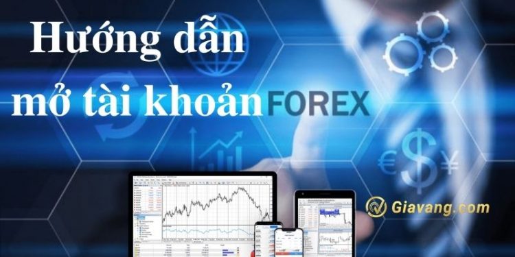 Cách mở tài khoản forex đơn giản và nhanh chóng 1 Cách mở tài khoản forex đơn giản và nhanh chóng