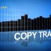 Copy Trade là gì? Giao dịch sao chép trong Forex hoạt động như thế nào? 12 Copy Trade là gì