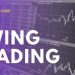 Swing trading là gì? Chiến thuật Swing trading hiệu quả