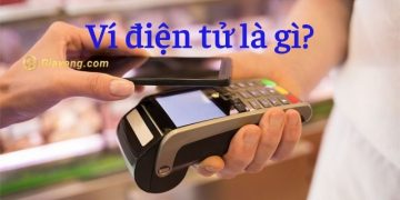 Ví điện tử là gì? Các loại ví điện tử phổ biến hiện nay