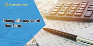 Hướng dẫn rút nạp tiền trong forex chuẩn nhất 5 Hướng dẫn rút/nạp tiền trong forex chuẩn nhất