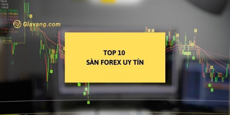 Top 10 sàn Forex uy tín được giao dịch nhiều nhất ở Việt Nam