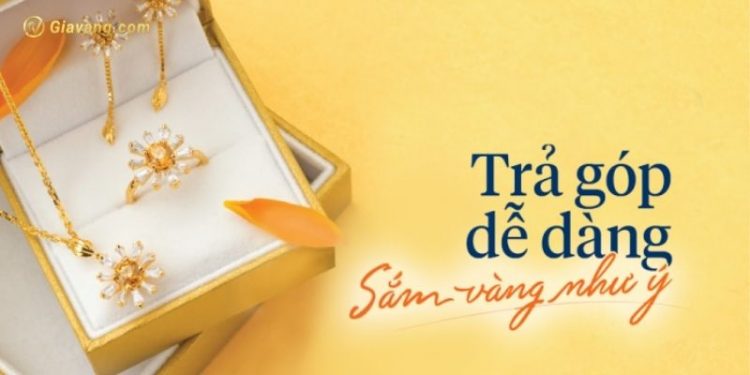 Mua vàng trả góp ở đâu uy tín? 1 Mua vàng trả góp ở đâu uy tín?