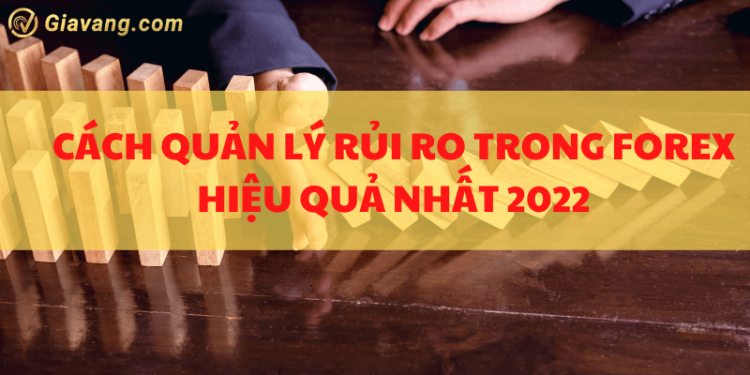 Cách quản lý rủi ro trong forex hiệu quả