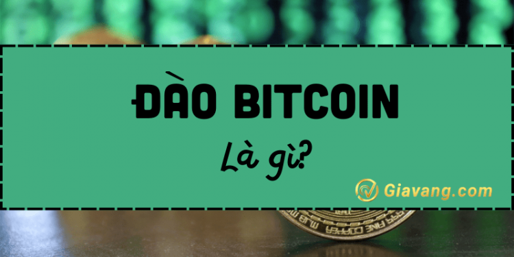 Tìm hiểu về đào bitcoin