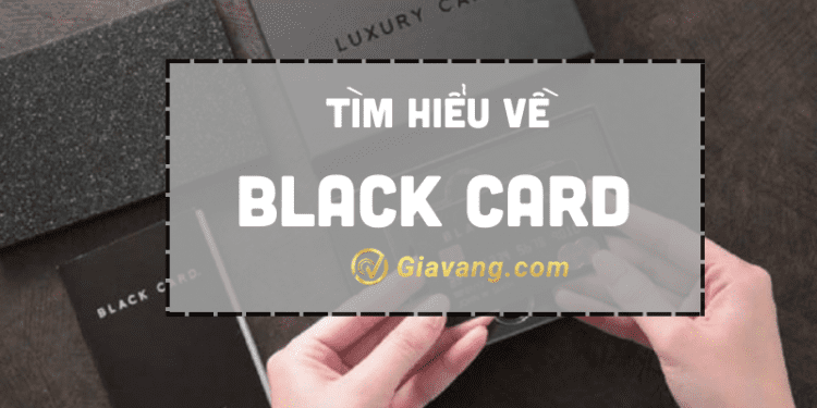 Black Card - tấm thẻ quyền lực