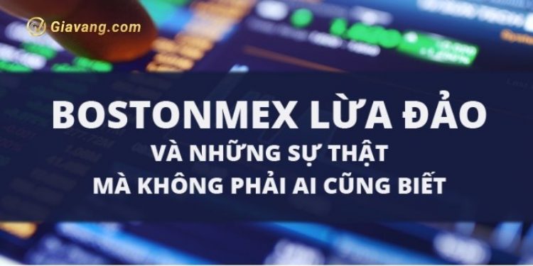 Thực hư chuyện sàn Bostonmex lừa đảo?