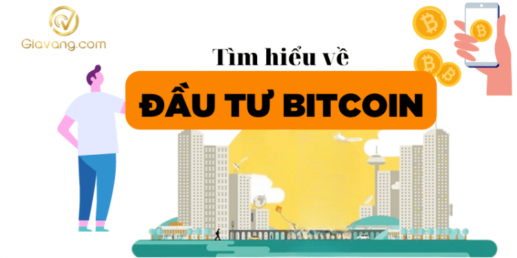 Tìm hiểu về đầu tư bitcoin