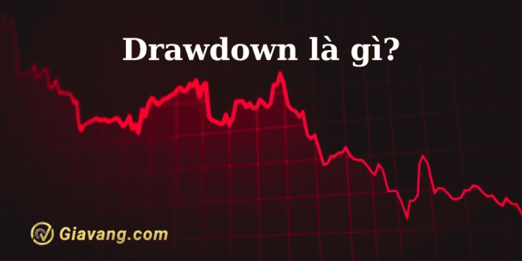 Drawdown là gì? Bật mí cách để kiểm soát Drawdown trong Forex 1 Drawdown là gì? Bật mí cách để kiểm soát Drawdown trong Forex