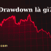 Drawdown là gì? Bật mí cách để kiểm soát Drawdown trong Forex