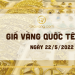 Giá vàng Quốc tế hôm nay 22-5-22