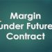 Margin khác gì Future? Hướng dẫn phân biệt Margin và Future 12 Margin khác gì Future? Hướng dẫn phân biệt Margin và Future