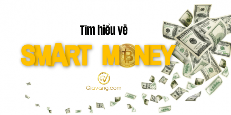 Tìm hiểu về Smart Money