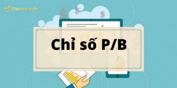 Chỉ số P/b là gì? Chỉ số P/b nói lên điều gì?  3 Chỉ số P/b là gì? Chỉ số P/b nói lên điều gì?