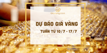 Dự báo giá vàng tuần 10-7 đến 17-7