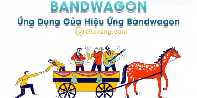 Bandwagon là gì? Tìm hiểu hiệu ứng tâm lý trong giao dịch 1 Hiệu ứng Bandwagon