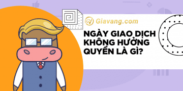 Tìm hiểu về ngày giao dịch không hưởng quyền