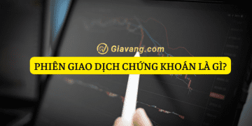 Phiên giao dịch chứng khoán là gì? Thời gian giao dịch mỗi sàn 10 Phiên giao dịch chứng khoán là gì?