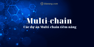 Multi-chain là gì? Ưu điểm và hạn chế khi đầu tư Multi-chain 6 Multi-chain là gì? Các dự án tiềm năng