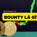 Bounty là gì? Cách nhận miễn phí Token từ Bounty