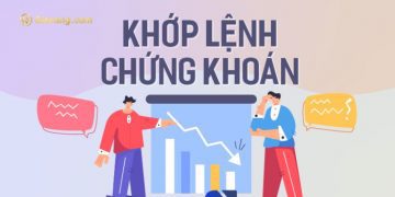 Khớp lệnh chứng khoán là gì? Tìm hiểu về nguyên tắc khớp lệnh chứng khoán