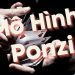 Ponzi là gì? Dấu hiệu nhận biết Ponzi để phòng tránh 7 Ponzi là gì? Dấu hiệu nhận biết Ponzi để phòng tránh