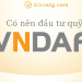 Quỹ VNDAF là gì? Có nên đầu tư vào Quỹ VNDAF? 9 Quỹ VNDAF là gì? Hướng dẫn đầu tư