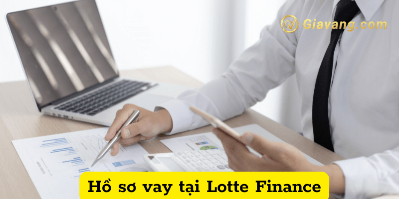 Hồ sơ vay tại Lotte Finance
