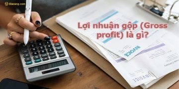 Lãi gộp là gì? Công thức tính lãi gộp chuẩn xác 6 Lãi gộp là gì? Công thức tính lãi gộp chuẩn xác