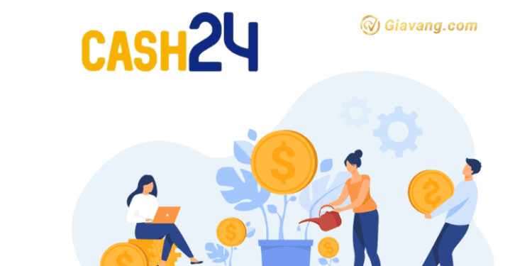 Cash24 là gì? Có nên vay tiền qua ứng dụng Cash24 không? 1 Cash24 là gì? Có nên vay tiền qua ứng dụng Cash24 không?