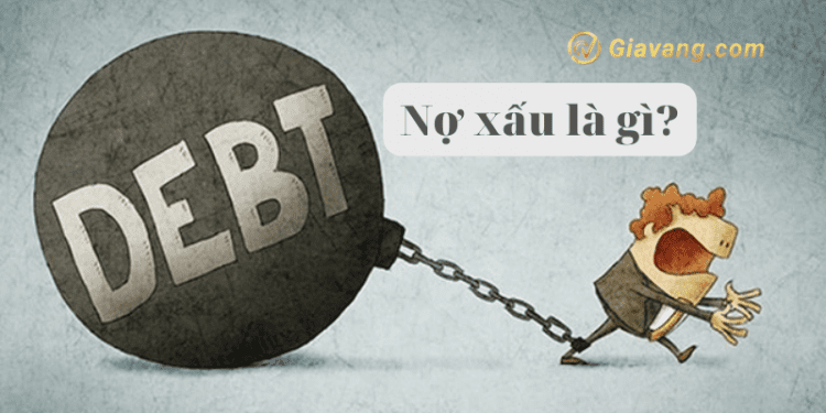 Nợ xấu là gì? Nợ xấu ảnh hưởng như thế nào đến doanh nghiệp?