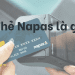 Thẻ NAPAS là gì? Ưu điểm và cách dùng của thẻ NAPAS.