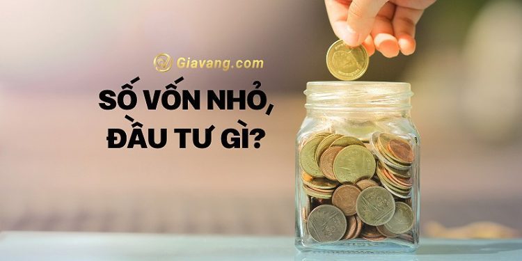Có ít tiền nên đầu tư gì? Cách đầu tư tiền thông minh với số vốn nhỏ 1 Có ít tiền nên đầu tư gì? Cách đầu tư tiền thông minh với số vốn nhỏ