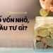 Có ít tiền nên đầu tư gì? Cách đầu tư tiền thông minh với số vốn nhỏ 6 Có ít tiền nên đầu tư gì? Cách đầu tư tiền thông minh với số vốn nhỏ