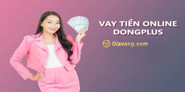 Vạch trần sự thật: App dongplus cho vay nặng lãi đúng hay sai?