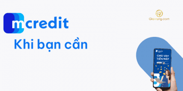 Lãi suất, hạn mức và cách vay MCredit như thế nào? MCredit có lừa đảo không? 9 Mcredit là gì?