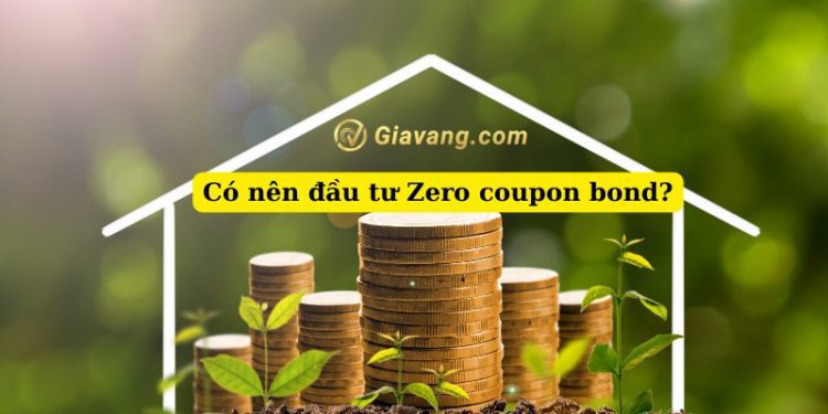 Trái phiếu không trái là gì? Có nên đầu tư Zero coupon bond không? 1 Trái phiếu không trái là gì? Có nên đầu tư Zero coupon bond không?