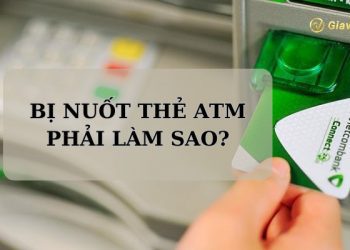 Bị nuốt thẻ ATM phải làm sao? Cách xử lý nhanh chóng cần biết