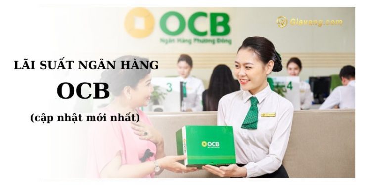 [Mới nhất] Lãi suất ngân hàng OCB hiện nay. Có nên vay tiền ngân hàng OCB?