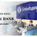 Lãi suất ngân hàng Shinhan Bank mới nhất hiện nay 7 Lãi suất ngân hàng Shinhan Bank mới nhất hiện nay