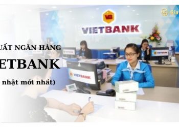 Lãi suất ngân hàng VietBank mới nhất