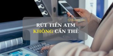 Cách rút tiền ATM không cần thẻ áp dụng mọi ngân hàng 4 Cách rút tiền ATM không cần thẻ áp dụng mọi ngân hàng