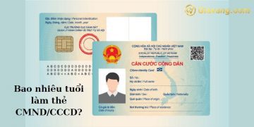 Bao nhiêu tuổi làm thẻ CMND/CCCD? Các bước thực hiện 7 Bao nhiêu tuổi làm thẻ CMND/CCCD? Các bước thực hiện