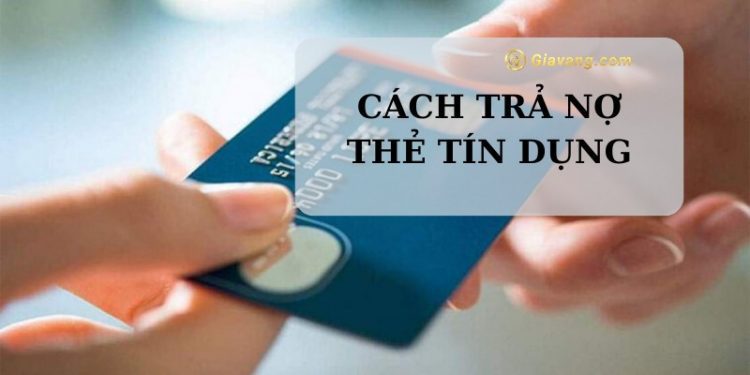 Các cách trả nợ thẻ tín dụng đơn giản