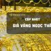 Giá vàng Ngọc Thẩm hôm nay bao nhiêu? Bảng giá tiệm vàng Ngọc Thẩm 7 Giá vàng Ngọc Thẩm hôm nay bao nhiêu? Bảng giá tiệm vàng Ngọc Thẩm