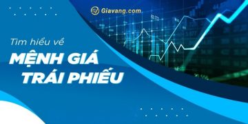 Mệnh giá trái phiếu là gì? Có bao nhiêu loại mệnh giá trái phiếu?