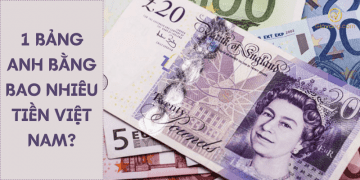 1 Bảng Anh bằng bao nhiêu tiền Việt Nam cập nhật mới nhất 7 1 Bảng Anh bằng bao nhiêu tiền Việt Nam cập nhật mới nhất