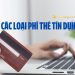Tổng hợp các loại phí thẻ tín dụng bạn cần biết