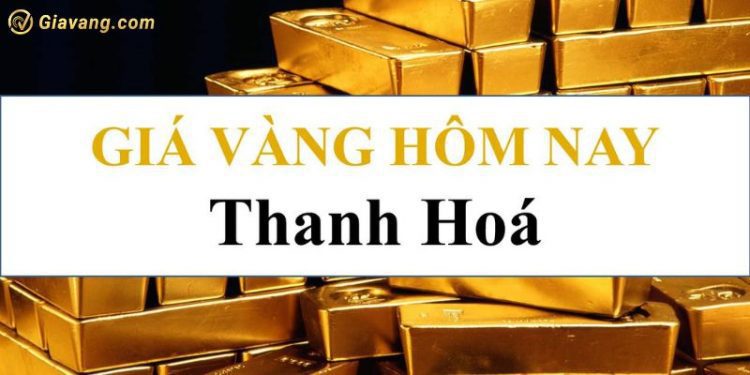 Giá vàng Thanh Hóa hôm nay? Giá vàng Kim Chung ở Thanh Hóa 1 Giá vàng Thanh Hóa hôm nay bao nhiêu? Giá vàng Kim Chung TP Thanh Hóa