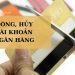 Cách hủy tài khoản ngân hàng tại nhà nhanh chóng